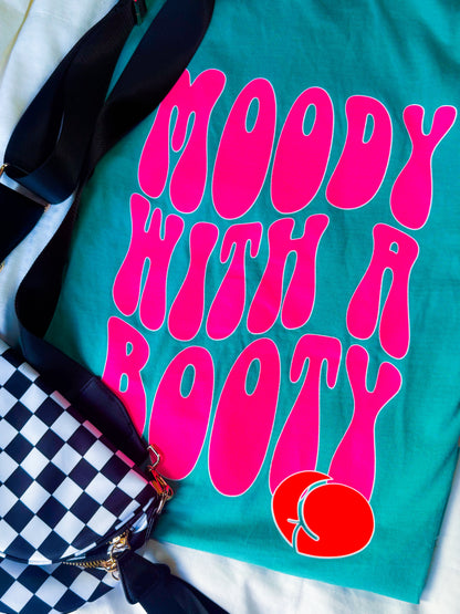 Moody with a booty Graphic Tee